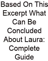 Based On This Excerpt What Can Be Concluded About Laura: Complete Guide