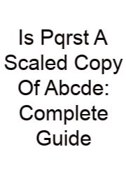Is Pqrst A Scaled Copy Of Abcde: Complete Guide