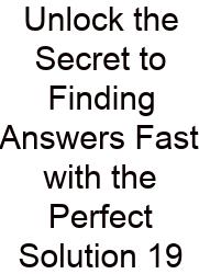Unlock The Secret To Finding Answers Fast With The Perfect Solution 19