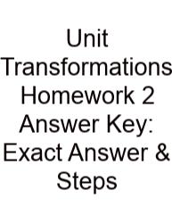 Unit Transformations Homework 2 Answer Key: Exact Answer & Steps